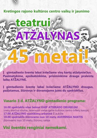 Kretingos rajono kultūros centro vaikų ir jaunimo teatrui ATŽALYNAS 45 metai!