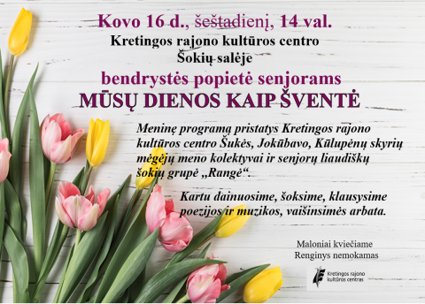 Senjorų bendrystės popietė „Mūsų dienos kaip šventė“