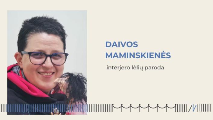 Daivos Maminskienės interjero lėlių paroda