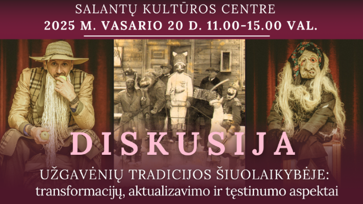 Diskusija „Užgavėnių tradicijos šiuolaikybėje: transformacijų, aktualizavimo, tęstinumo aspektai“