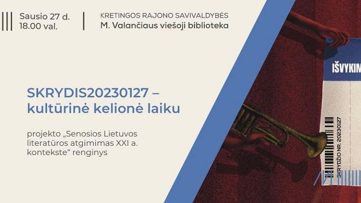 SKRYDIS20230127 – kultūrinė kelionė laiku