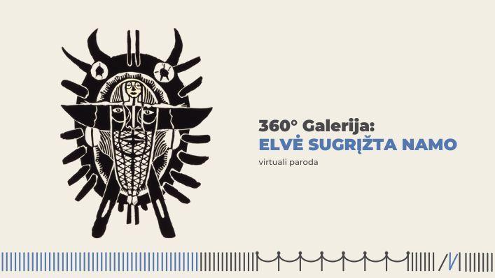 Virtuali paroda „360° galerija: Elvė sugrįžta namo“