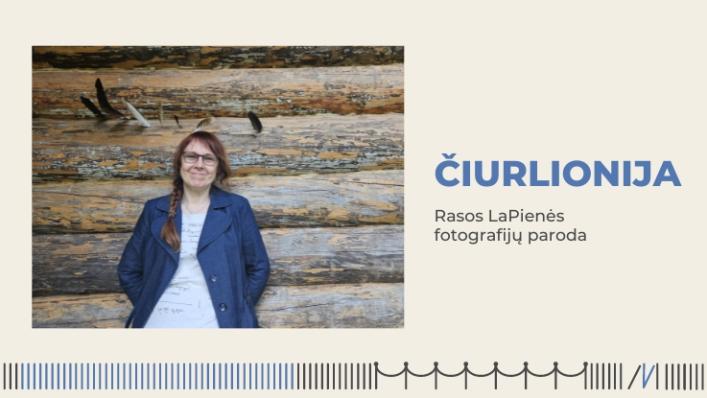 Rasos LaPienės fotografijų paroda „Čiurlionija“