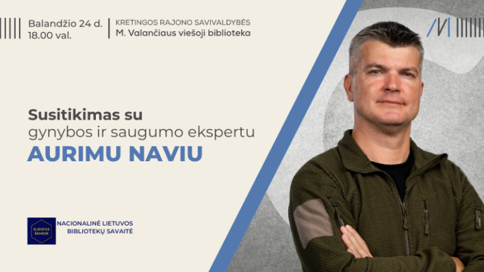 Susitikimas su gynybos ir saugumo ekspertu Aurimu Naviu