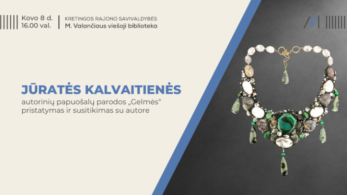Jūratės Kalvaitienės autorinių papuošalų paroda „Gelmės“: pristatymas ir susitikimas su autore