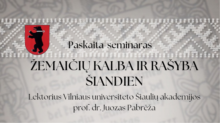 Paskaita-seminaras "Žemaičių kalba ir rašyba šiandien"