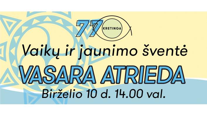 Vaikų ir jaunimo šventė „Vasara atrieda“ Vaikų ir jaunimo šventė „Vasara atrieda“